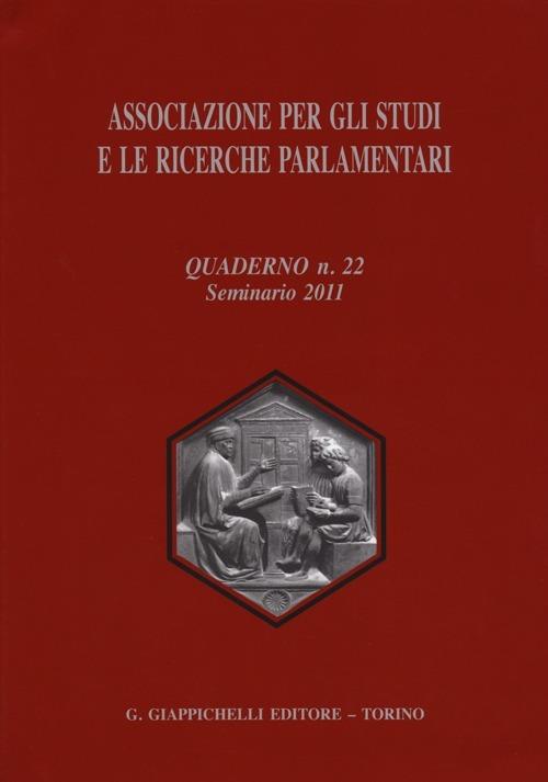 Associazione per gli studi e le ricerche parlamentari. Vol. 22: Seminario (2011). - copertina