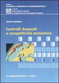 Controlli doganali e competitività economica - Danilo Desiderio - copertina