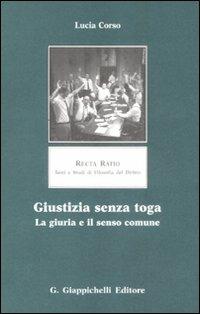 Giustizia senza toga. La giuria e il senso comune - Lucia Corso - copertina