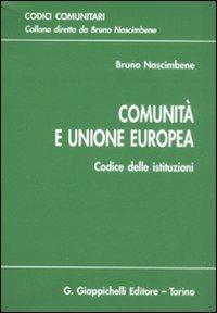 Comunità e Unione Europea. Codice delle istituzioni - Bruno Nascimbene - copertina
