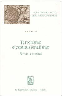 Terrorismo e costituzionalismo. Percorsi comparati - Carla Bassu - copertina