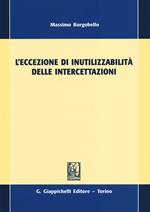 L' eccezione di inutilizzabilità delle intercettazioni