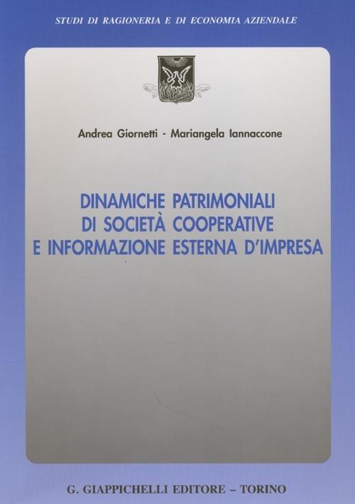 Dinamiche patrimoniali di società cooperative e informazione esterna d'impresa - Andrea Giornetti,Mariangela Iannaccone - copertina