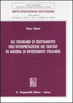 Gli standard di trattamento nell'interpretazione dei trattati in materia di investimenti stranieri