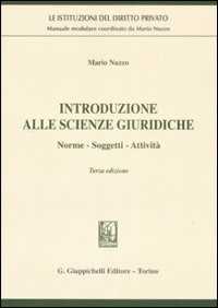 Introduzione alle scienze giuridiche. Norme, soggetti, attività