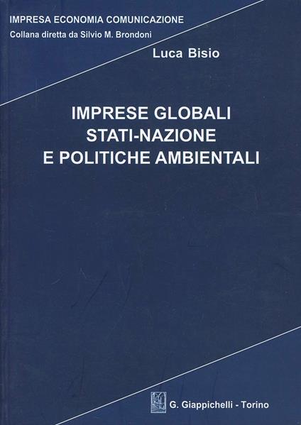 Imprese globali stati-nazione e politiche ambientali - Luca Bisio - copertina