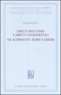 Diritti dell'uomo e diritti fondamentali. Vie alternative. Buber e Sartre - Bruno Romano - copertina