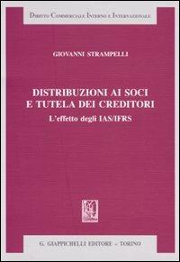 Distribuzioni ai soci e tutela dei creditori. L'effetto degli IAS/IFRS - Giovanni Strampelli - copertina