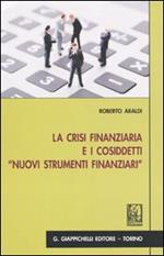 La crisi finanziaria e i cosiddetti «nuovi strumenti finanziari»