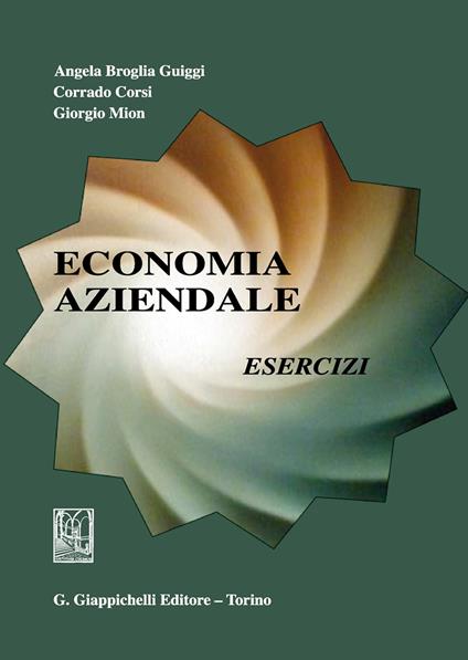 Economia aziendale. Esercizi - Angela Broglia Guiggi,Corrado Corsi,Giorgio Mion - copertina