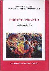 Diritto privato. Casi e materiali - Margherita Ferrari,Michela Bailo Leucari,Dario Restuccia - copertina