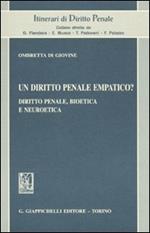 Un diritto penale empatico? Diritto penale, bioetica e neuroetica