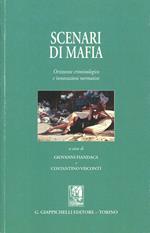 Scenari di mafia. Orizzonte criminologico e innovazioni normative