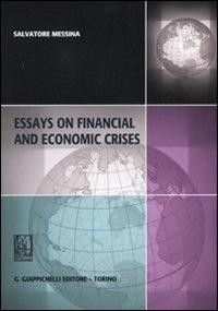 Essays on financial and economic crises - Salvatore Messina - copertina