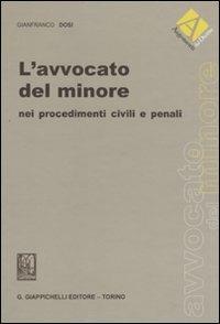 L' avvocato del minore nei procedimenti civili e penali - Gianfranco Dosi - copertina