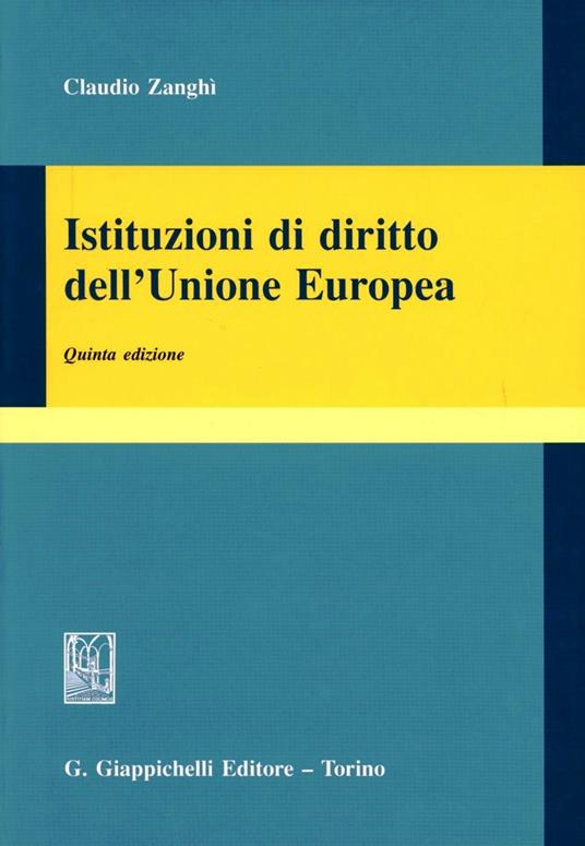 Istituzioni di diritto dell'Unione Europea - Claudio Zanghì - copertina