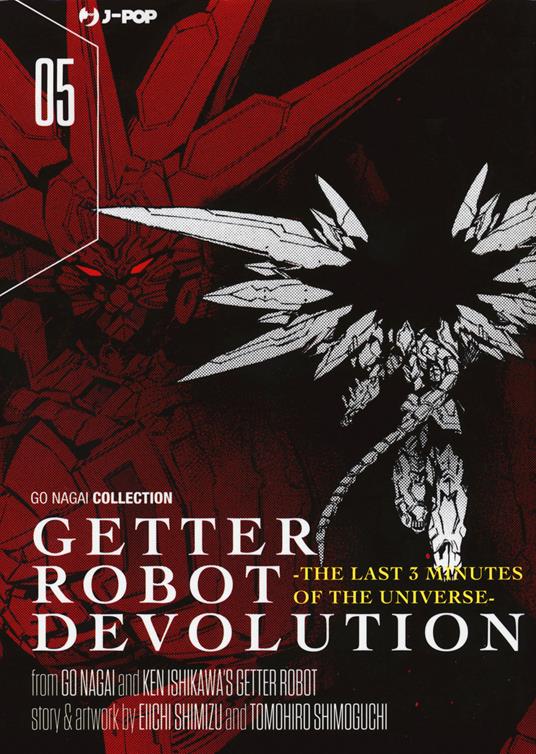 Getter robot devolution. The last 3 minutes of the universe. Vol. 5 - Go  Nagai - Ken Ishikawa - - Libro - Edizioni BD - J-POP | IBS
