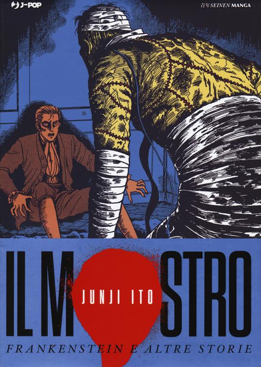 Il mostro. Frankenstein e altre storie. Junji Ito collection - Junji Ito - copertina