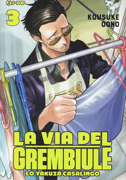 La via del grembiule. Lo yakuza casalingo. Vol. 3 - Oono Kousuke - copertina