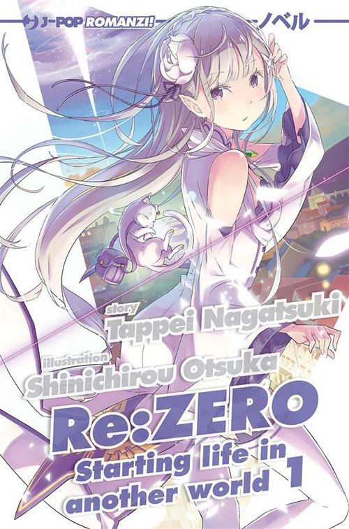 Re: zero. Starting life in another world. Vol. 1 - Tappei Nagatsuki,Shinichirou Otsuka,Melissa Pennacchiotti - ebook