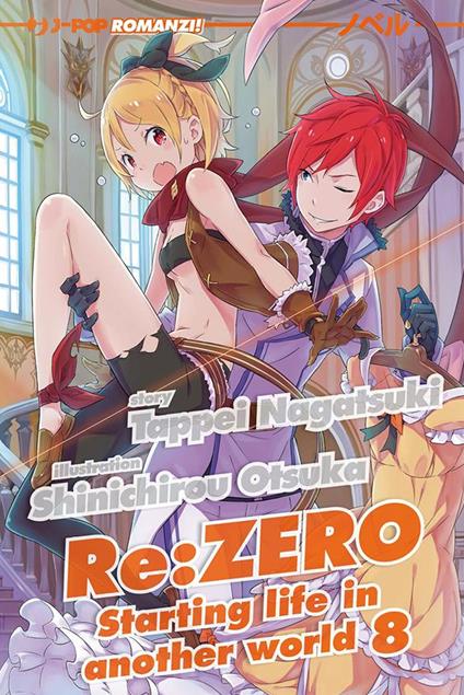 Re: zero. Starting life in another world. Vol. 8 - Tappei Nagatsuki,Shinichirou Otsuka,Melissa Pennacchiotti - ebook