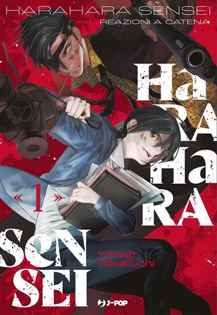 Harahara sensei. Reazioni a catena. Vol. 1 - Takakuchi Yanagi,Valerio Pinos - ebook