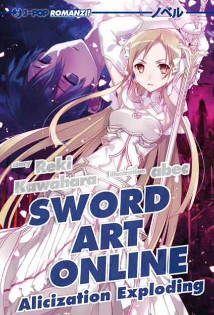 Alicization exploding. Sword art online. Vol. 16 - Reki Kawahara,Abec - copertina