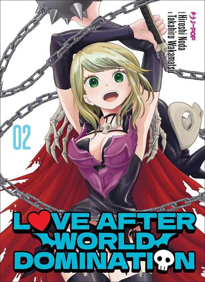 Love after world domination. Vol. 2 - Hiroshi Noda,Takahiro Wakamatsu - copertina