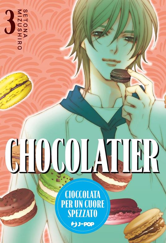 Chocolatier. Cioccolata per un cuore spezzato. Vol. 3 - Setona Mizushiro - copertina