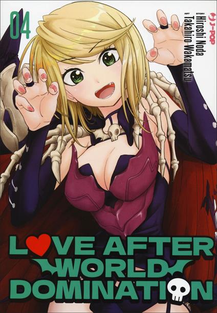 Love after world domination. Vol. 4 - Hiroshi Noda,Takahiro Wakamatsu - copertina