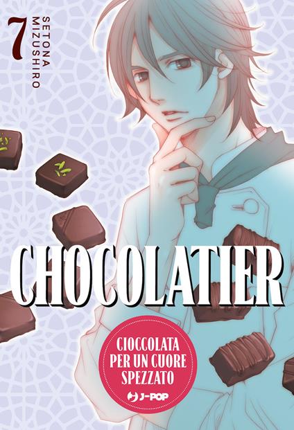 Chocolatier. Cioccolata per un cuore spezzato. Vol. 7 - Setona Mizushiro - copertina