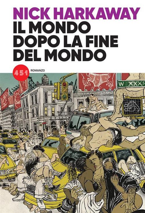 Il mondo dopo la fine del mondo - Nick Harkaway,Annamaria Biavasco,Valentina Guani - ebook