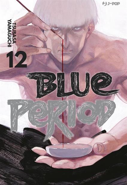 Blue period. Vol. 12 - Tsubasa Yamaguchi,Tommaso Ghirlanda - ebook