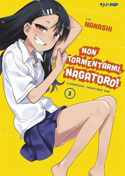 Non tormentarmi, Nagatoro!. Vol. 3 - Nanashi,Roberto Marzano - ebook