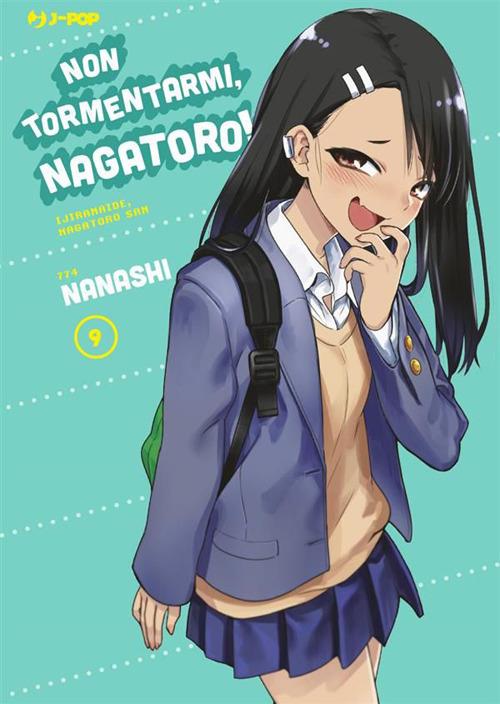 Non tormentarmi, Nagatoro!. Vol. 9 - Nanashi,Roberto Marzano - ebook