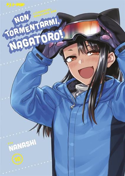 Non tormentarmi, Nagatoro!. Vol. 10 - Nanashi,Roberto Marzano - ebook