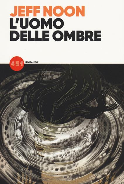 L'uomo delle ombre - Jeff Noon - copertina