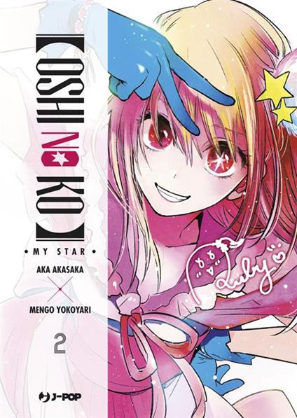 Oshi no ko. My star. Vol. 2 - Aka Akasaka,Mengo Yokoyari,Davide Campari - ebook