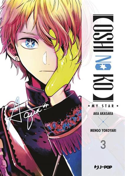Oshi no ko. My star. Vol. 3 - Aka Akasaka,Mengo Yokoyari,Davide Campari - ebook