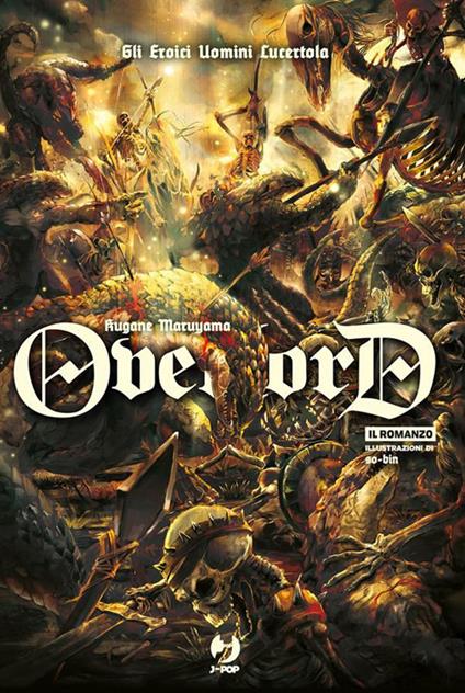 Gli eroici uomini lucertola. Overlord. Vol. 4 - Kugane Maruyama,So-Bin - ebook