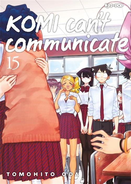 Komi can't communicate. Vol. 15 - Tomohito Oda,Ilaria Melvi - ebook