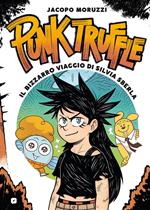 Punk truffle. Il bizzarro viaggio di Silvia Sberla