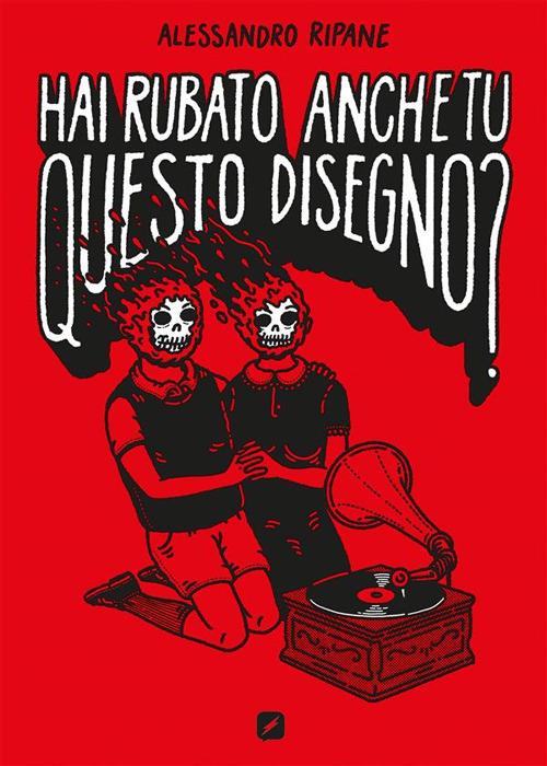 Hai rubato anche tu questo disegno? - Alessandro Ripane - ebook