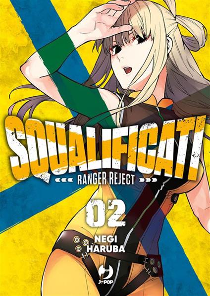 Squalificati. Ranger reject. Vol. 2 - Negi Haruba,Matteo Cremaschi - ebook