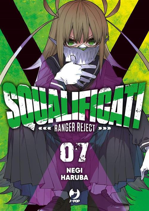 Squalificati. Ranger reject. Vol. 7 - Negi Haruba,Prisco Oliva - ebook