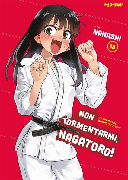 Non tormentarmi, Nagatoro!. Vol. 18 - Nanashi,Roberto Marzano - ebook