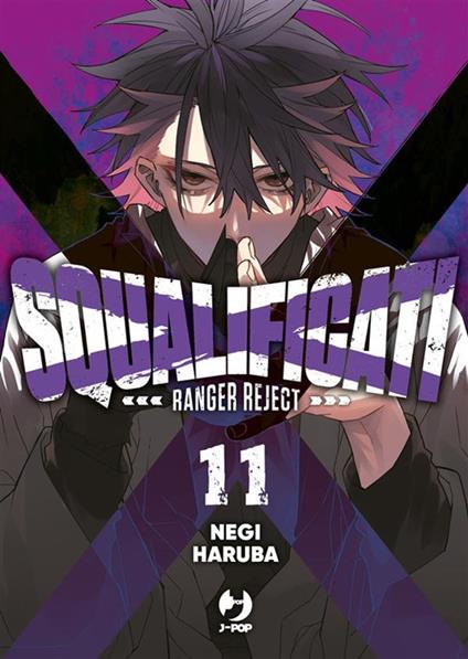 Squalificati. Ranger reject. Vol. 11 - Negi Haruba,Prisco Oliva - ebook