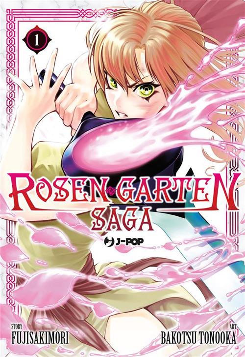 Rosen garten saga. Vol. 1 - Fujisakimori,Bakotsu Tonooka,Mattia Amione - ebook