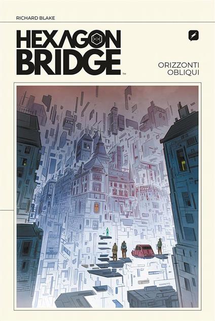 Hexagon bridge. Orizzonti obliqui - Richard Blake,Simone Roberto - ebook