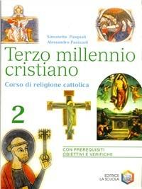 Terzo millennio cristiano. Corso di religione cattolica. Per il biennio - Simonetta Pasquali,Alessandro Panizzoli - copertina